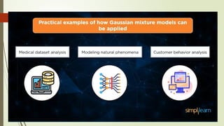 GAUSSIAN MIXTURE MODEL USED IN MACHINE LEARNING | PPTX