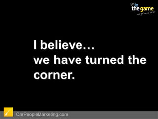 I love the car business.