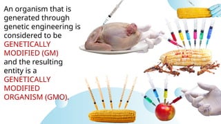 Genetically Modified Organisms (GMOs)... | PPTX