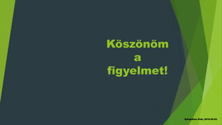 Köszönöm
a
figyelmet!
Szkeptikus Klub, 2018.05.04.
 