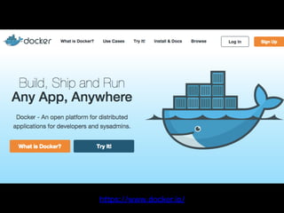 19 
• Docker 社が Go 言語で開発した、コンテ 
ナ型の仮想環境を管理するためのツール 
• Yelp, Spotify, Baidu, Rackspace, 
ebay… 
• ハイパーバイザー型より軽量な仮想環境の 
実現（ホ...