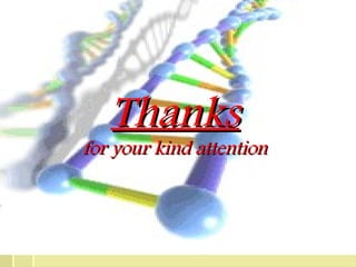 Thanks
Thanks
for your kind attention
for your kind attention
 