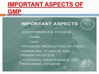 IMPORTANT ASPECTS OF
GMP
 