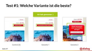 Seite 47
Test #1: Welche Variante ist die beste?
Control (0) Variante 1 Variante 2
Ich hab gewonnen :)
 