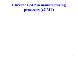 Current GMP in manufacturing
processes (cGMP)
29
 