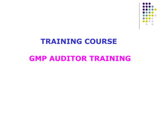TRAINING COURSE   GMP AUDITOR TRAINING 