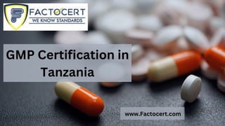 GMP Certiﬁcation in Tanzania
GMP Certification in Tanzania, which stands for good manufacturing practices, is
a term that'...