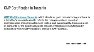 What beneﬁts can you expect from a GMP Certiﬁcation in Tanzania?
All pharmaceutical and medical device companies adhere to...