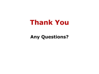 Thank You

Any Questions?
 
