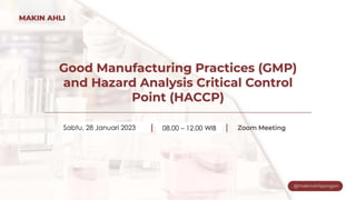 GMP & HACCP good manufacturing practice and hazard analysis critical ...