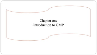 Chapter one
Introduction to GMP
 