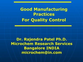 [object Object],[object Object],Dr. Rajendra Patel Ph.D. Microchem Research Services Bangalore INDIA [email_address] 