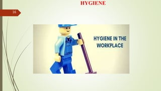 16
HYGIENE
 