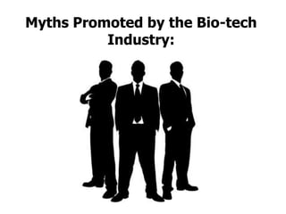 Myths Promoted by the Bio-tech Industry: