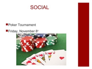 SOCIAL
Poker Tournament
Friday, November 8th

 
