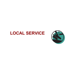 LOCAL SERVICE

 