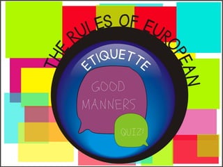 The rules of European etiquette