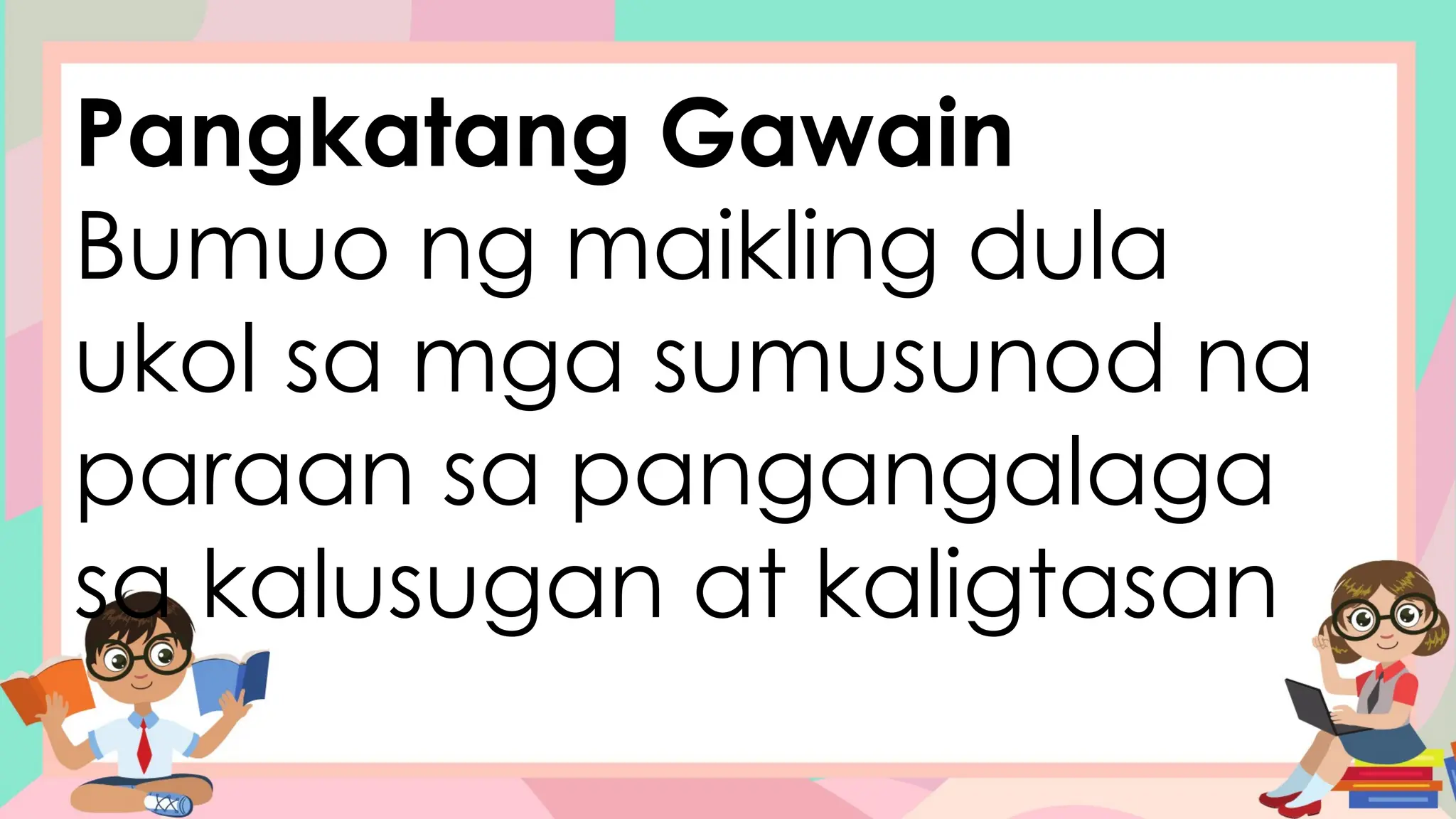 Pangkatang Gawain
Bumuo ng maikling dula
ukol sa mga sumusunod na
paraan sa pangangalaga
sa kalusugan at kaligtasan
 