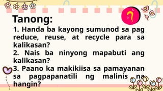 Pag Rereuse GMRC 3 QUARTER 4 WEEK 5 LESSON PAGPAPANATILI NG KALINISAN SA PAMAYANAN ...