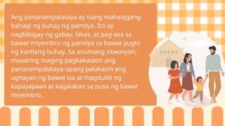 Ang pananampalataya ay isang mahalagang
bahagi ng buhay ng pamilya. Ito ay
nagbibigay ng gabay, lakas, at pag-asa sa
bawat miyembro ng pamilya sa bawat yugto
ng kanilang buhay. Sa anumang sitwasyon,
maaaring maging pagkakataon ang
pananampalataya upang palakasin ang
ugnayan ng bawat isa at magdulot ng
kapayapaan at kagalakan sa puso ng bawat
miyembro.
 