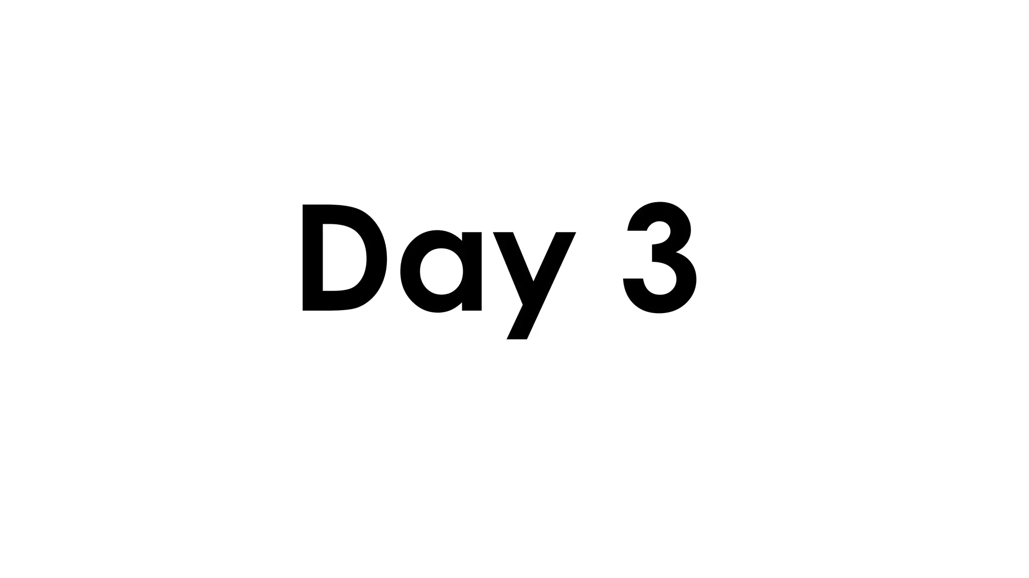 Day 3
 