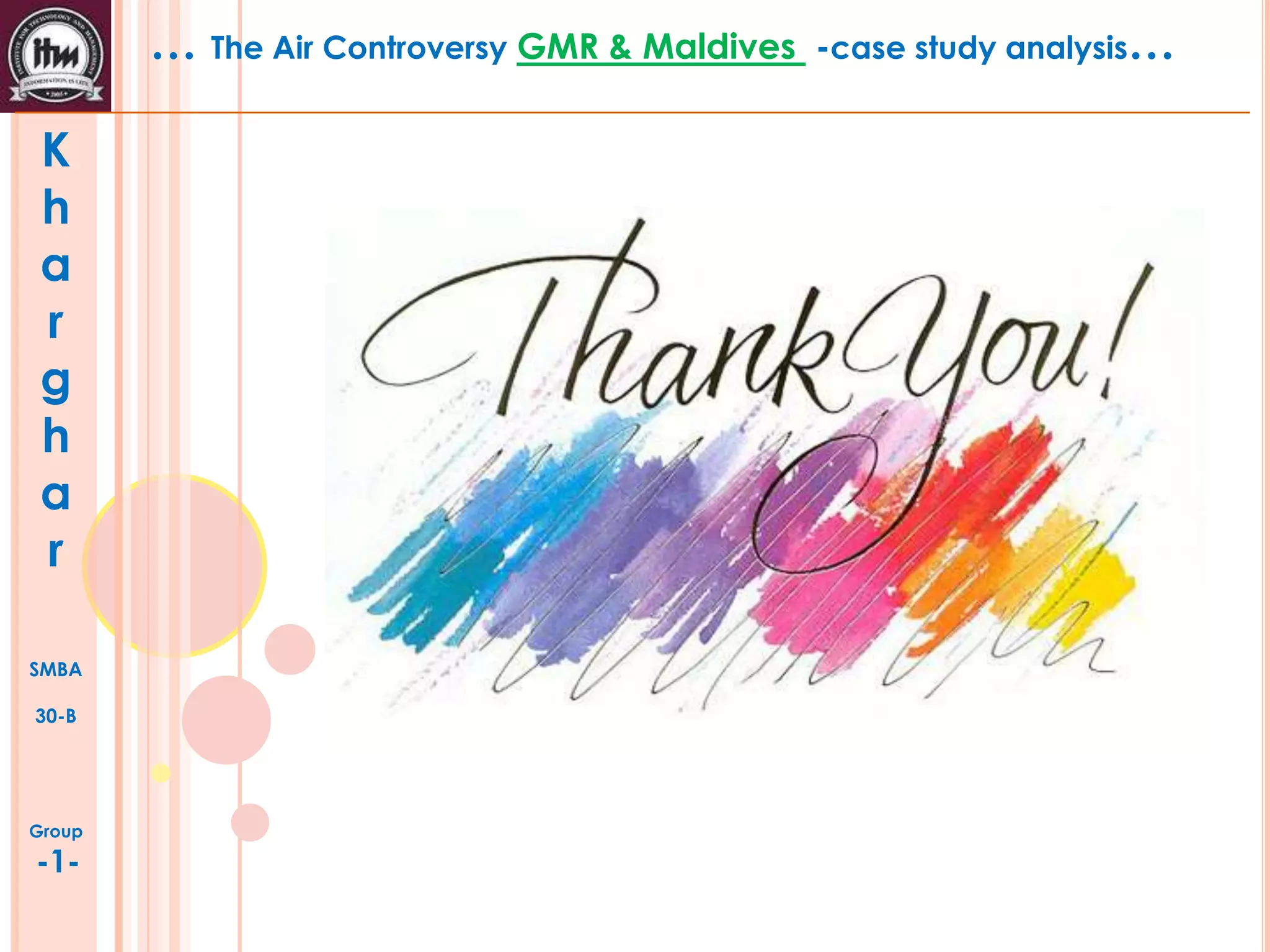 … The Air Controversy GMR & Maldives
K
h
a
r
g
h
a
r
SMBA
30-B

Group

-1-

-case study analysis…

 