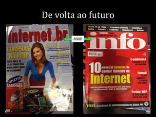 De volta ao futuro

       2000!
 