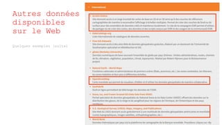 Autres données
disponibles
sur le Web
Quelques exemples (suite)
 