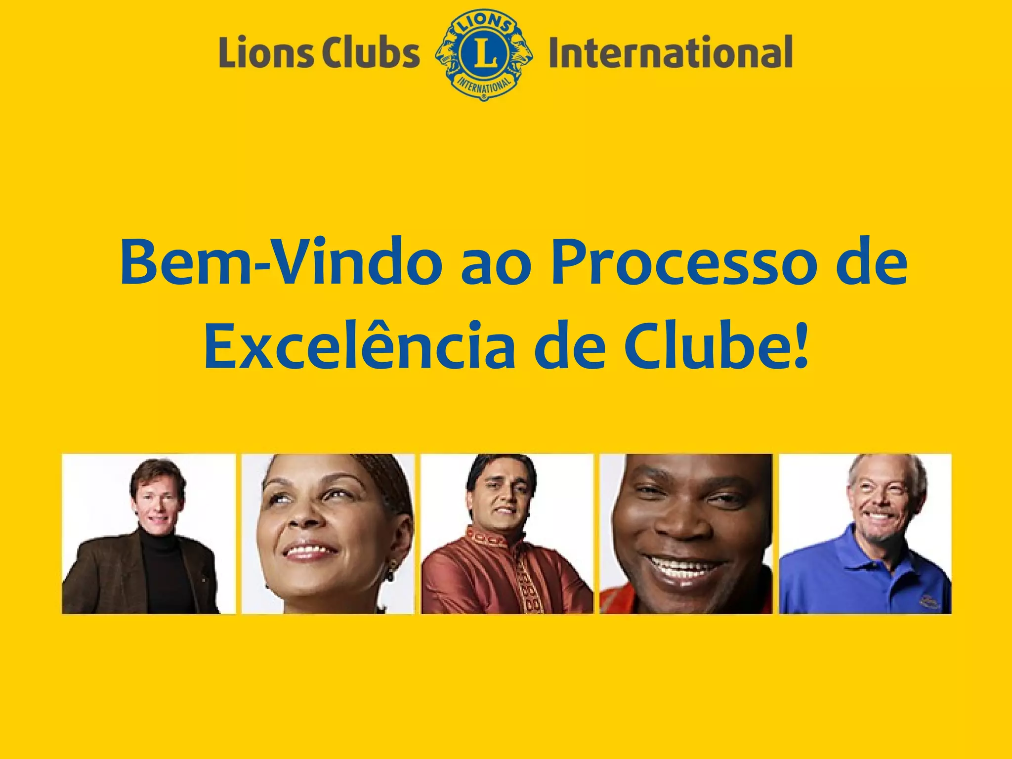 Bem-Vindo ao Processo de
  Excelência de Clube!
 