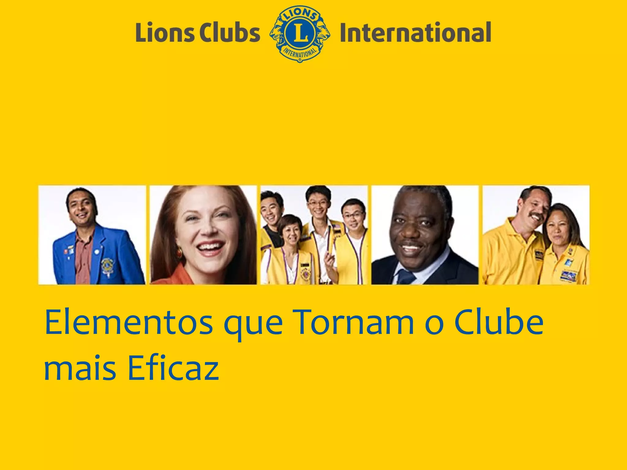 Elementos que Tornam o Clube
mais Eficaz
 
