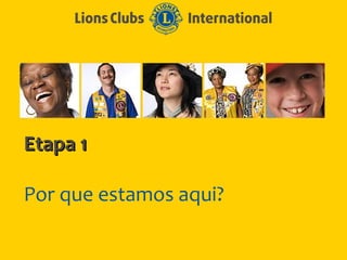 Etapa 1

Por que estamos aqui?
 