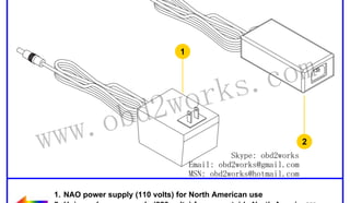 RETURN TO MAIN MENU

1

wor
d2
ob

ww.
w

om
s.c
k
2

Skype: obd2works
Email: obd2works@gmail.com
MSN: obd2works@hotmail.com

1. NAO power supply (110 volts) for North American use
2. Universal power supply (220 volts) for use outside North America
www.xcar360.com

 