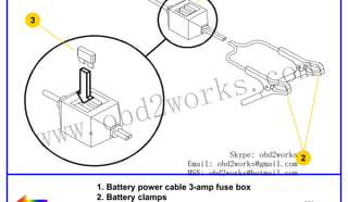 RETURN TO MAIN MENU

1

3

wor
d2
ob

ww.
w

om
s.c
k

Skype: obd2works 2
Email: obd2works@gmail.com
MSN: obd2works@hotmail.com

1. Battery power cable 3-amp fuse box
2. Battery clamps
3. 3-amp fuse

www.xcar360.com

 