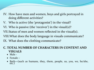 IV. How have men and women, boys and girls portrayed in
doing different activities?
V. Who is active (the ‘protagonist’) i...