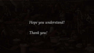 Hope you understand!
Thank you!
 