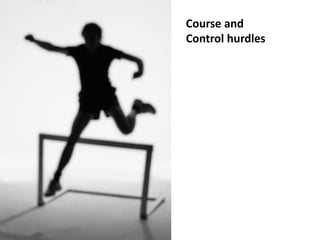 Course and
Control hurdles
 