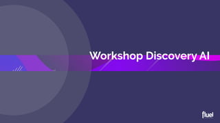 Workshop Discovery AI
 