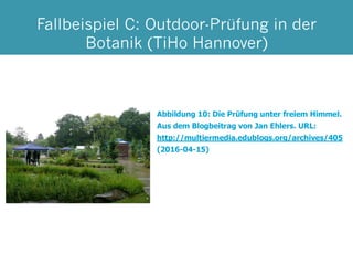 Fallbeispiel C: Outdoor-Prüfung in der
Botanik (TiHo Hannover)
 