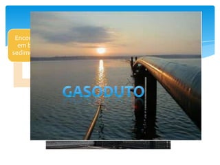 Reservatório de GNGasoduto