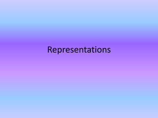 Representations 
 