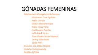 GÓNADAS FEMENINAS
 