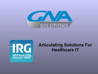Articulating Solutions For Healthcare IT 