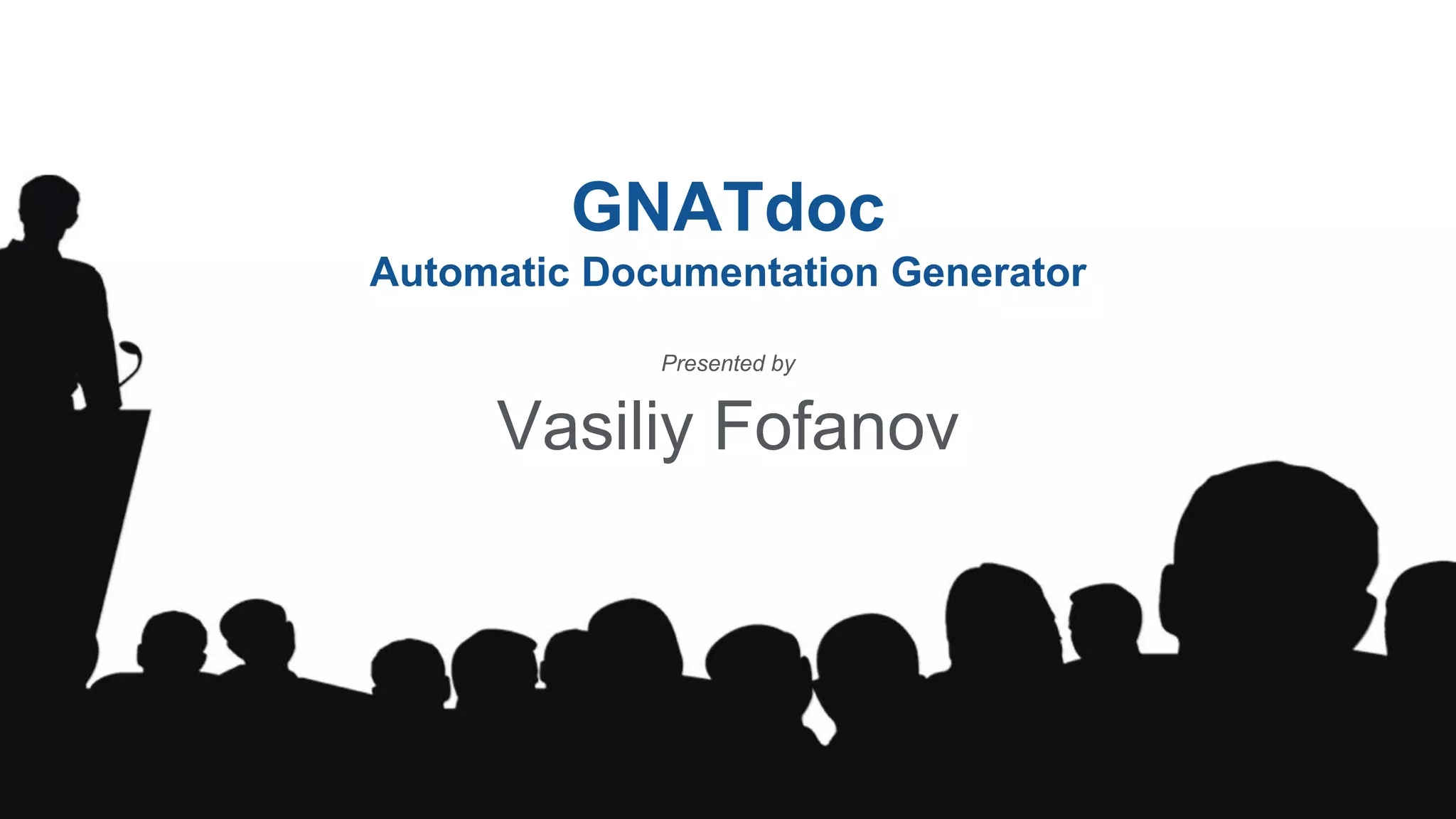 GNAT Pro User Day GNATdoc Automatic Documentation Generator PPT Gnat pro user day gnatdoc automatic documentation generator ppt