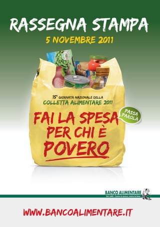 Rassegna Stampa
     5 novembre 201 1




 www.bancoalimentare.it
 