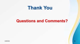 50
Thank You
Questions and Comments?
3/28/2024
 