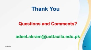 50
Thank You
Questions and Comments?
adeel.akram@uettaxila.edu.pk
3/28/2024
 
