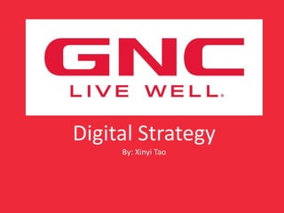 Digital Strategy
By: Xinyi Tao
 