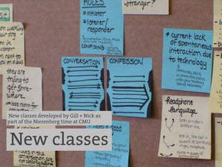 New classes developed by Gill + Nick as
part of the Nierenberg time at CMU



 New classes
 