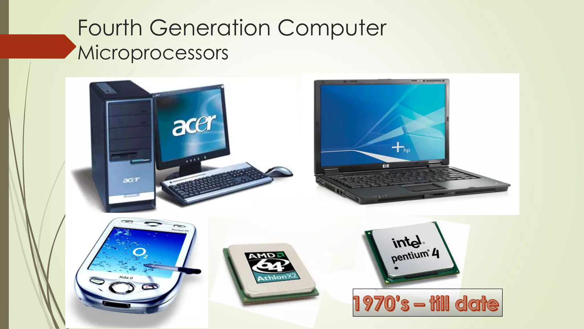 Fourth Generation Computer 
Microprocessors 
 