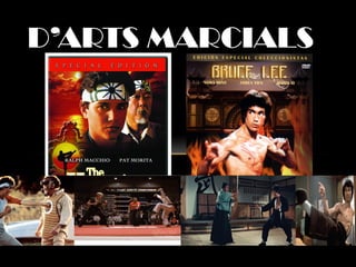 D’ARTS MARCIALS
 